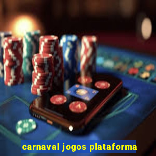 carnaval jogos plataforma